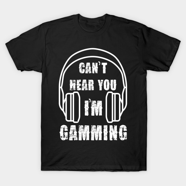 funny headset cant hear you im gaming T-Shirt by Pannolinno